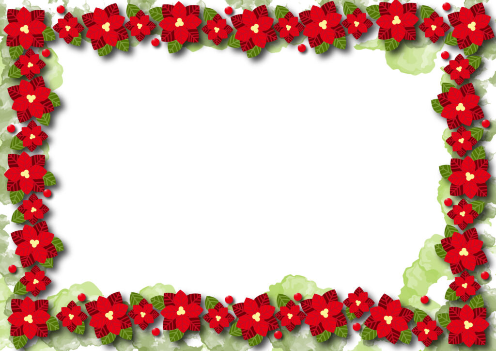 12月におすすめのお花の飾り枠！　クリスマスの時期に花屋を飾るポインセチアのフレームです。クリスマス会の案内やクリスマスカードのフォーマットにいかがでしょうか？