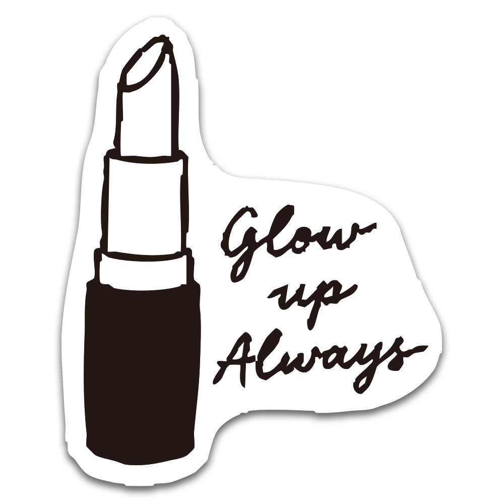 「Glow up Always